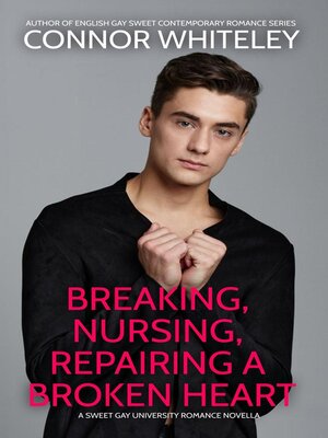 cover image of Breaking, Nursing, Repairing a Broken Heart